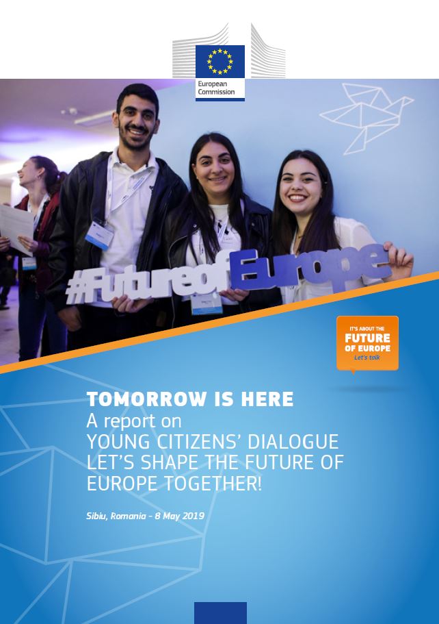 Tomorrow is here -  a report on young citizens’ dialogue let’s shape the future of europe together! Sibiu 2019